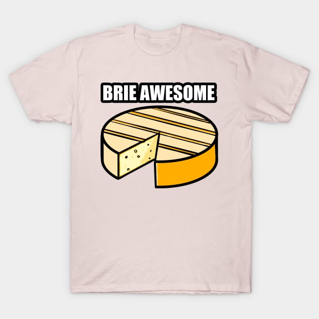 Brie Awesome T-Shirt by Crossed Wires